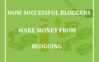 How Successful Bloggers Make Money from Blogging