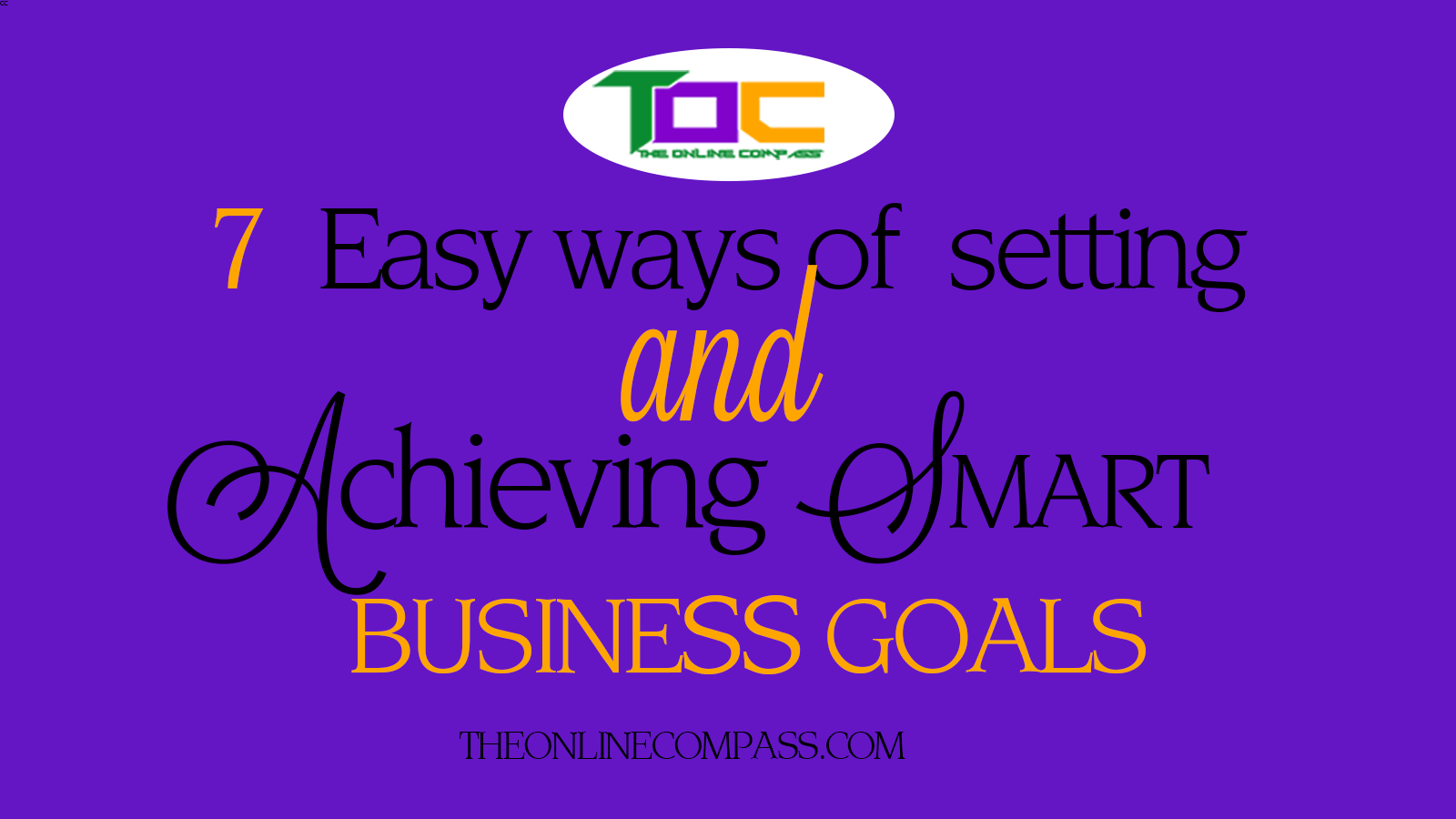 7 easy ways of setting and achieving smart business goals