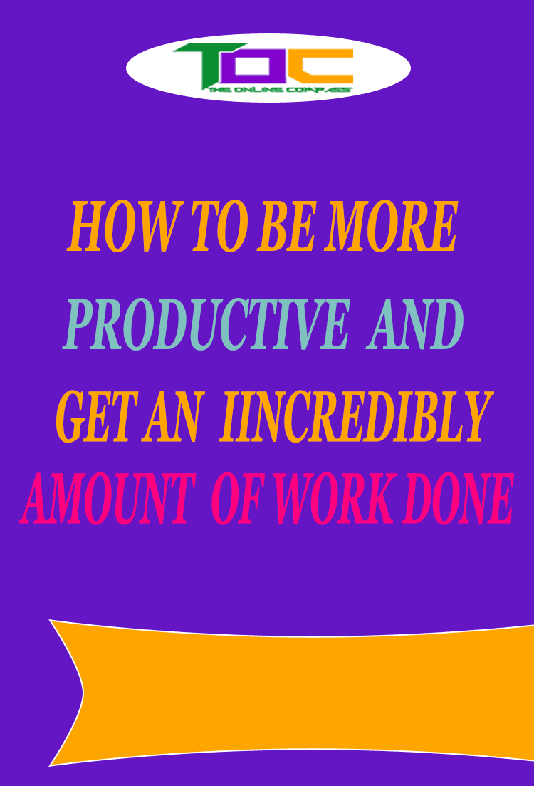 How-to-be-more-productive-and-get-an-incredible-amount-of-work-done