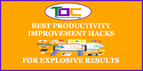 9 Productivity Improvement Hacks To Explode Your Output 