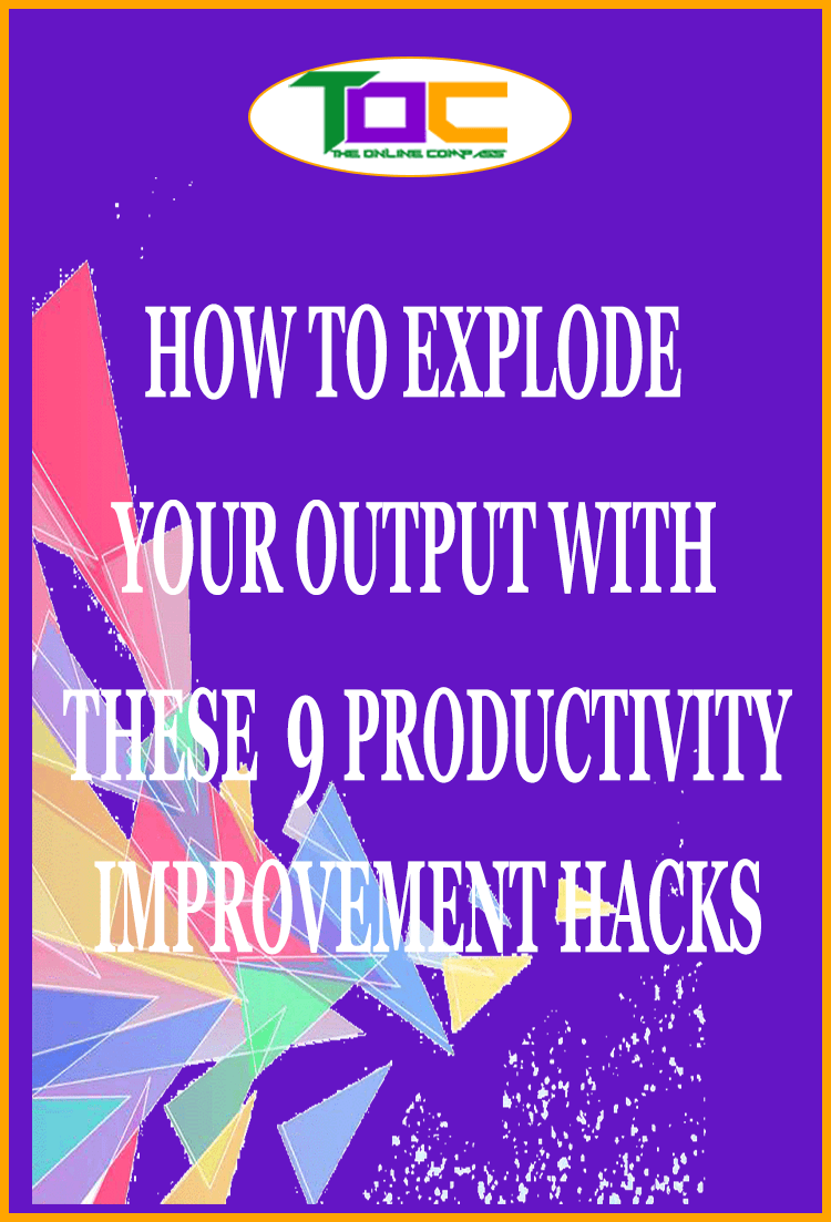 9 productivity improvement hacks to easily explode your output
