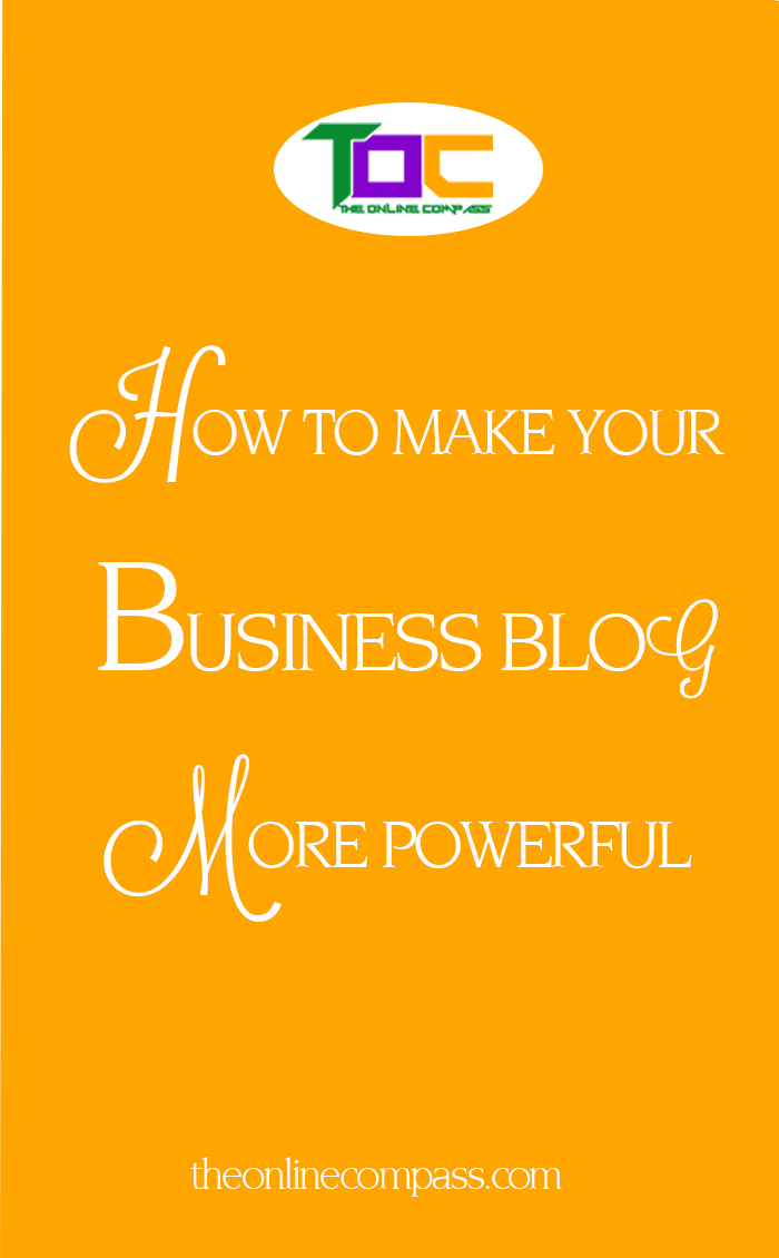 How make your blog powerful for business